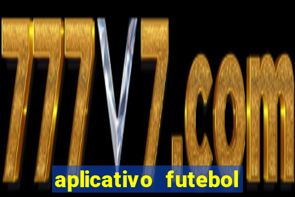 aplicativo futebol da hora 4.5